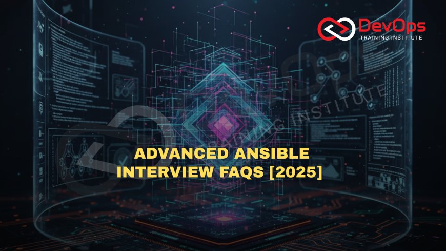 Advanced Ansible Interview Questions [2025]