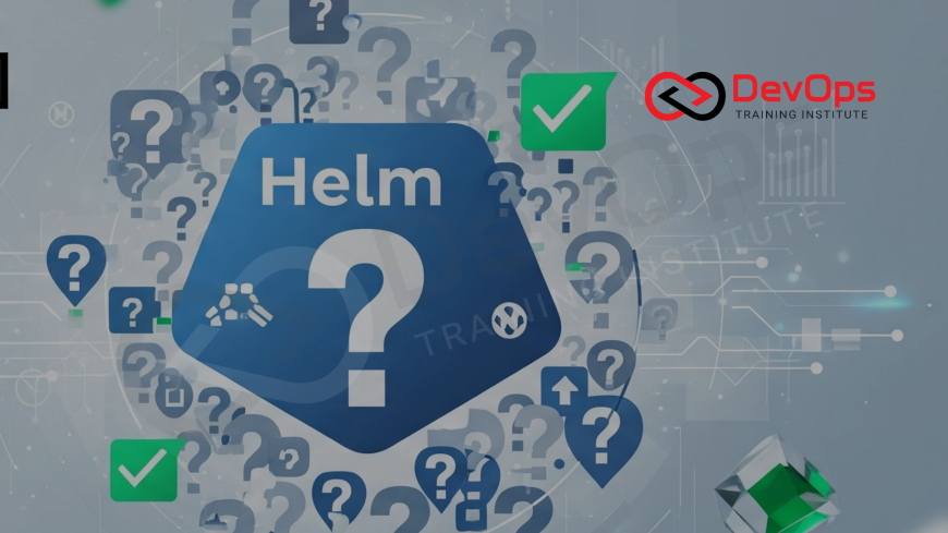 Top Helm FAQs Asked in DevOps Interviews [2025]
