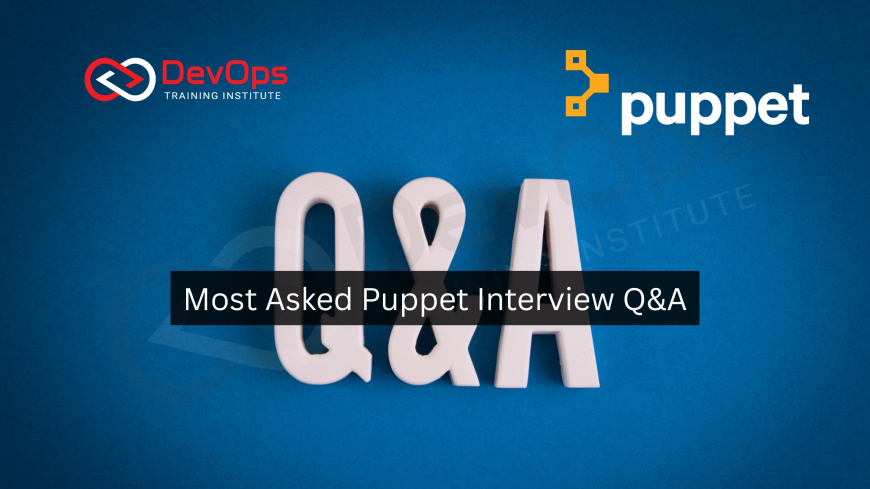 Most Asked Puppet Interview Questions for Freshers & Experienced [2025]