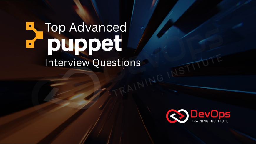 Advanced Puppet Interview Questions [2025 Updated]