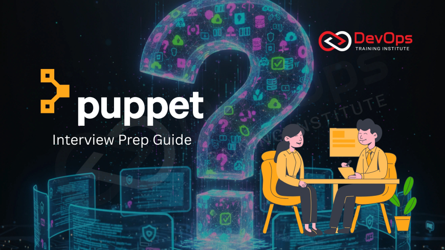 Best Puppet Interview Preparation Guide [2025]