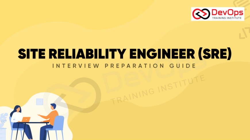 SRE Interview Preparation Guide [2025]