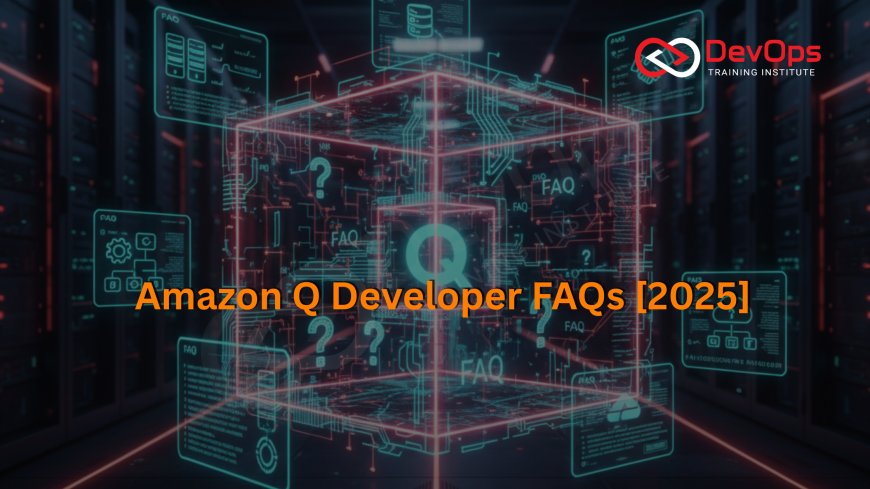 Amazon Q Developer FAQs Asked in DevOps Interviews [2025]
