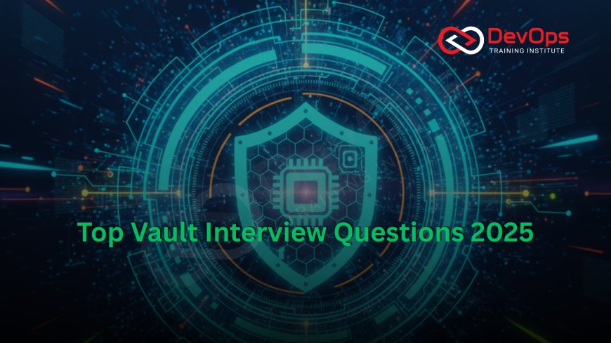 Vault Certification Interview Questions [2025 Edition]