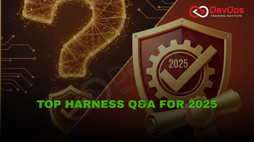 Harness Certification Interview Questions [2025]