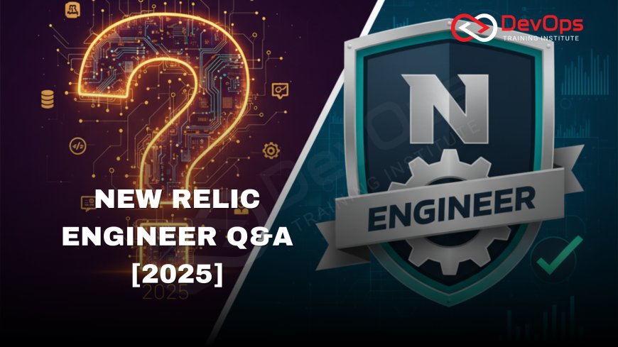 New Relic Engineer Interview Questions and Answers [2025]
