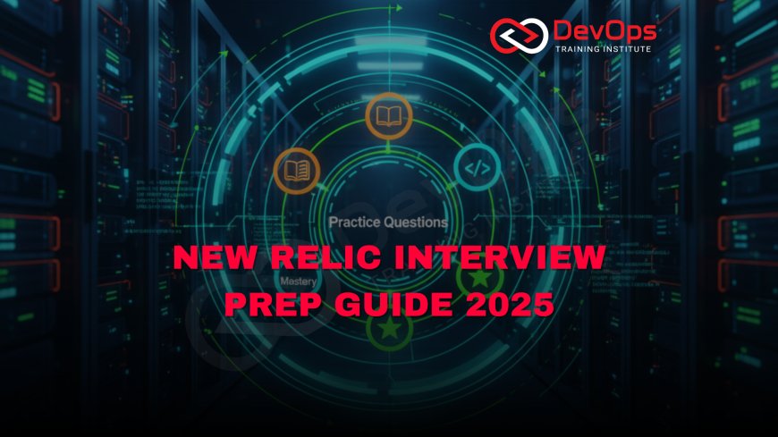 New Relic Interview Preparation Guide [2025]