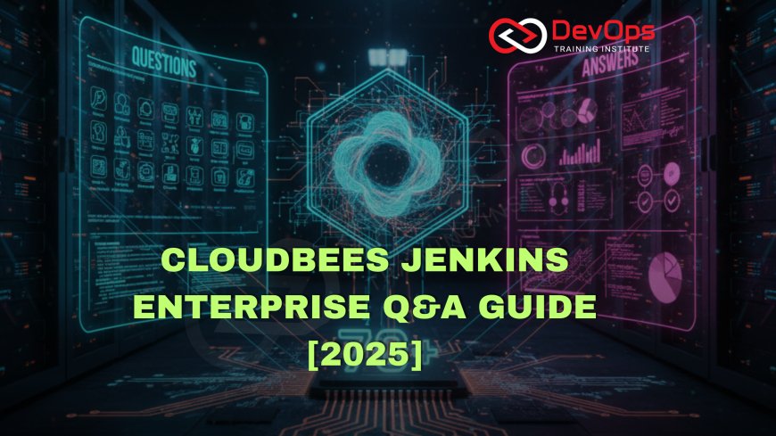 70+ CloudBees Interview Questions and Answers [Jenkins Enterprise – 2025]