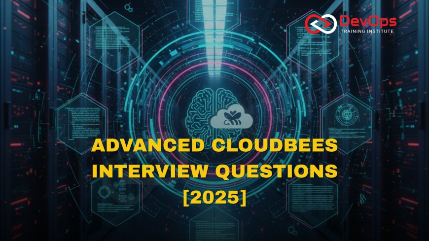 Advanced CloudBees Interview Questions [2025]
