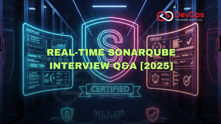 Real-Time SonarQube Interview Questions [2025]