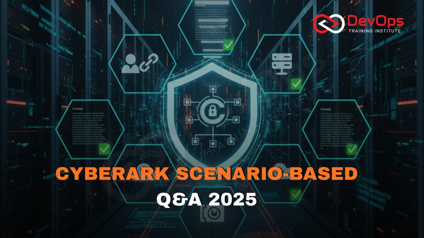 Scenario-Based CyberArk Vault Interview Questions [2025]