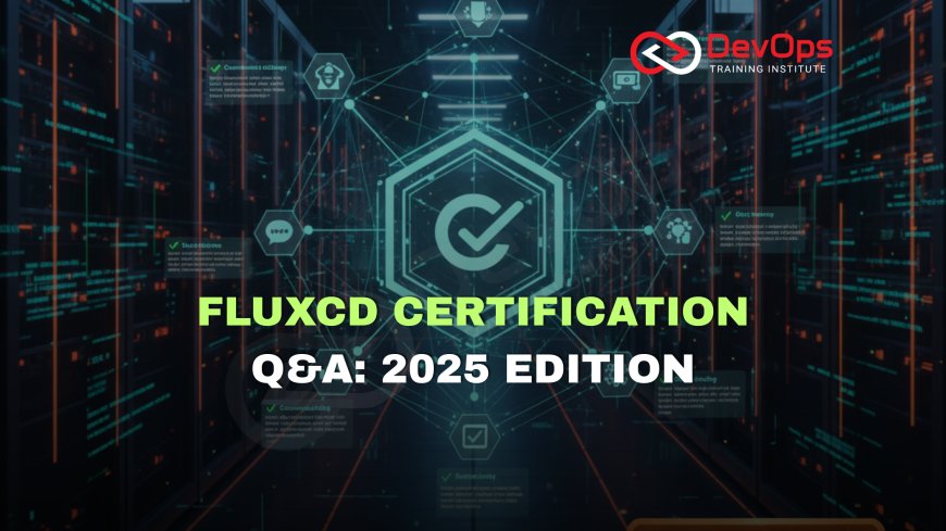 FluxCD Certification Interview Questions [2025]