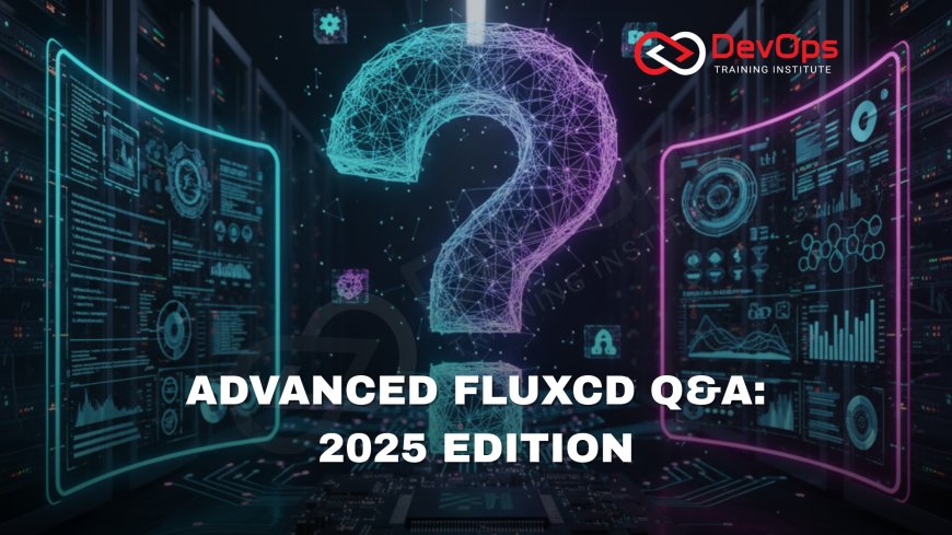 Advanced FluxCD Interview Questions [2025]