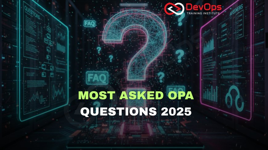 Most Asked OPA Interview Questions [2025 Edition]