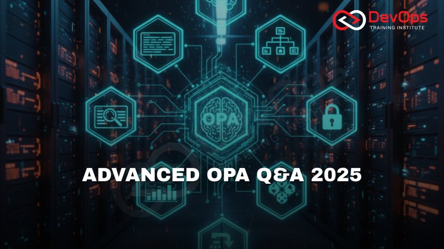 Advanced OPA Interview Questions [2025]