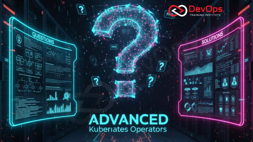 Advanced Kubernetes Operators Interview Questions [2025]