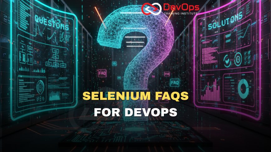 Selenium FAQs Asked in DevOps Interviews [2025]