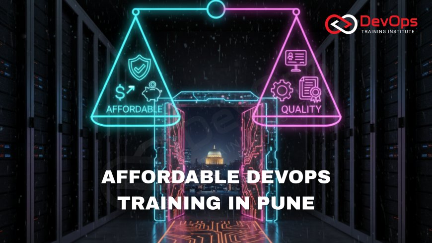 Affordable DevOps Training in Pune Without Compromise