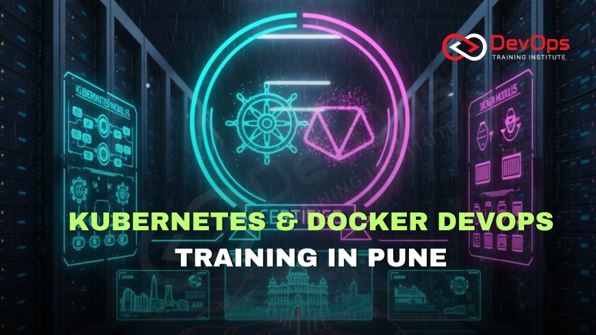 Kubernetes & Docker DevOps Certification in Pune