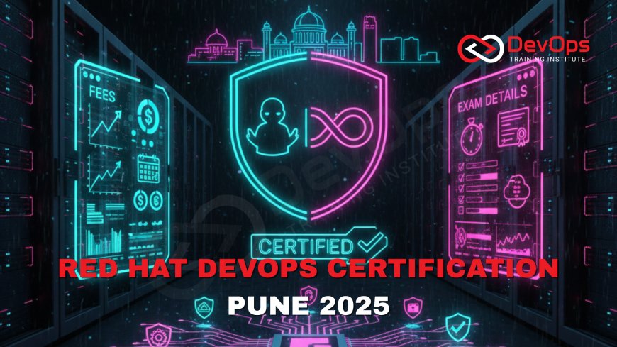 Red Hat DevOps Certification in Pune – Fees & Exam Details