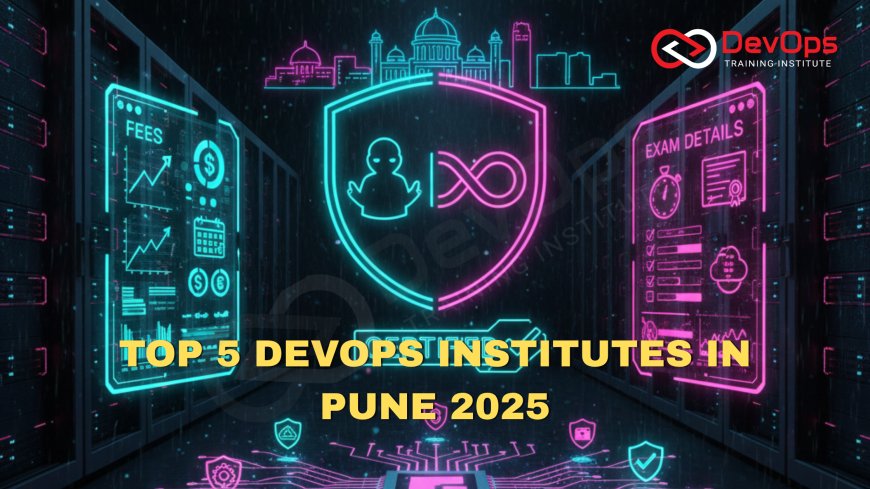 Top 5 DevOps Training Institutes in Pune Compared