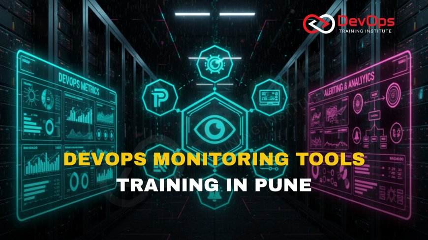 Monitoring Tools in DevOps – Best Training in Pune