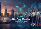 DevOps Master Certification Course in Bangalore