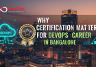 Why Certification Matters for DevOps Career in Bangalore