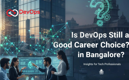 Is DevOps Still a Good Career Choice in Bangalore?