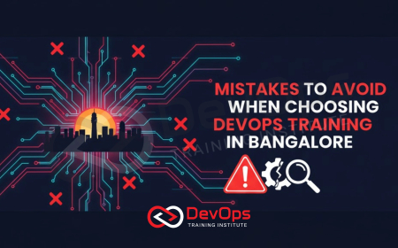 Mistakes to Avoid When Choosing DevOps Training in Bangalore