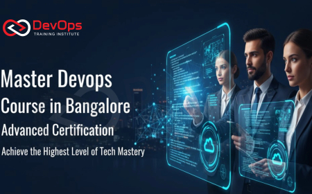 Master DevOps Course in Bangalore – Advanced Certification