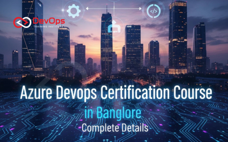 Azure DevOps Certification Course in Bangalore – Complete Details