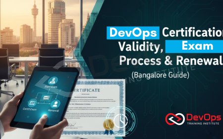 DevOps Certification Validity, Exam Process & Renewal (Bangalore Guide)
