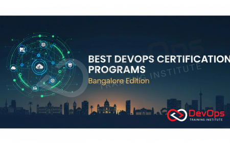 Best DevOps Certification Programs for 2025 – Bangalore Edition