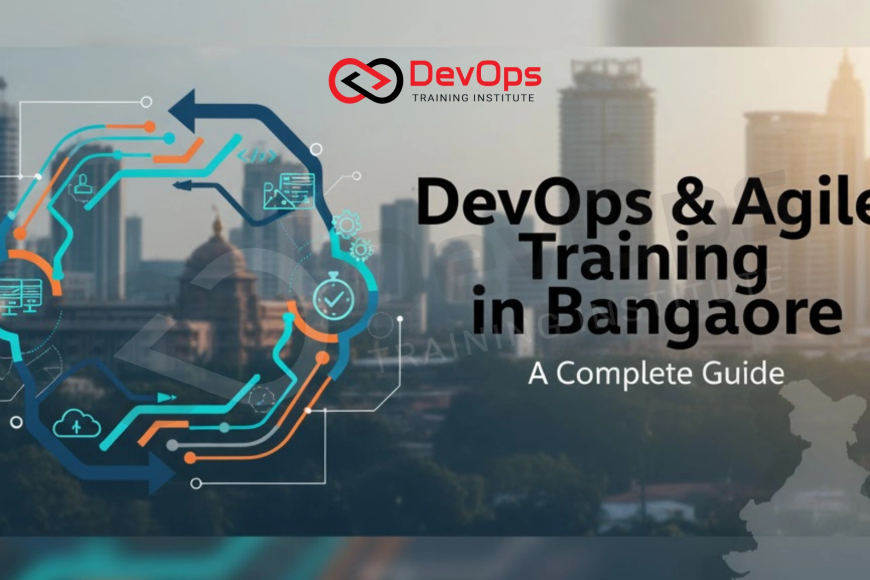 DevOps & Agile Training in Bangalore – A Complete Guide - Top DevOps ...