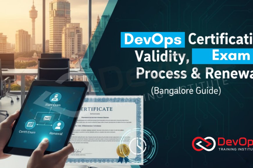 DevOps Certification Validity, Exam Process & Renewal (Bangalore Guide ...