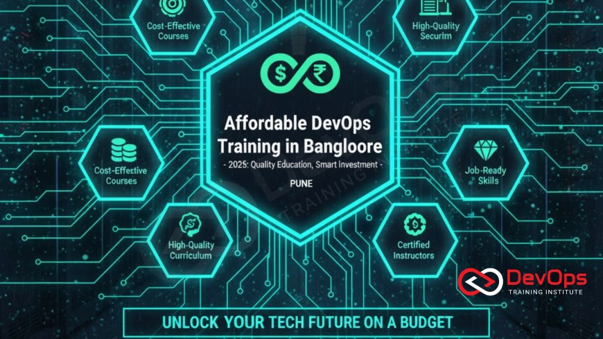 Affordable DevOps Training in Bangalore Without Compromise