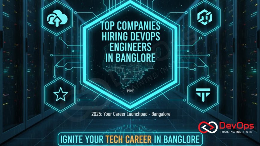 Top Companies Hiring DevOps Engineers in Bangalore 2025