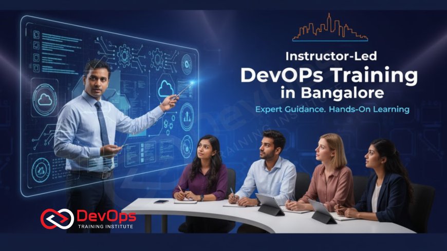 Instructor-Led DevOps Training in Bangalore
