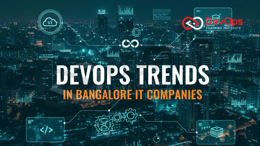 DevOps Trends in Bangalore IT Companies [2025 Update]