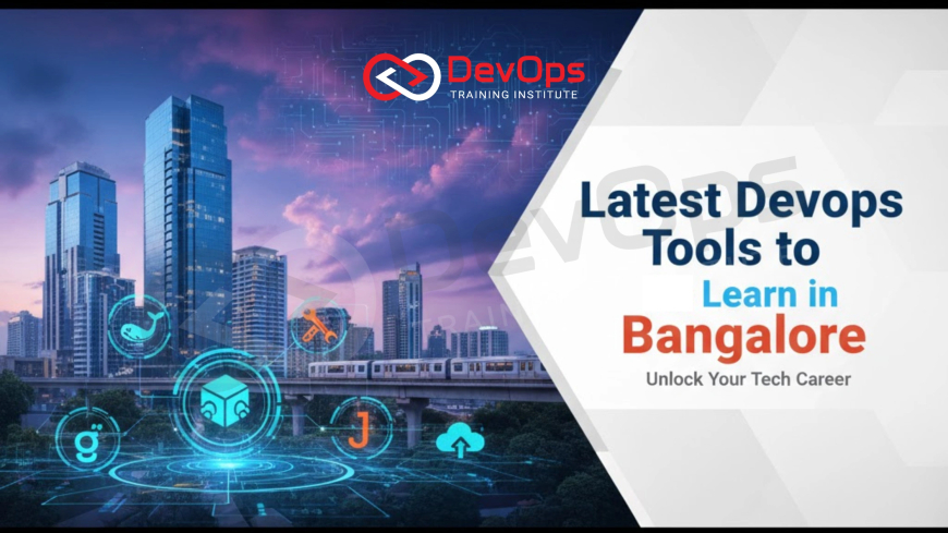 Latest DevOps Tools to Learn in Bangalore [2025]