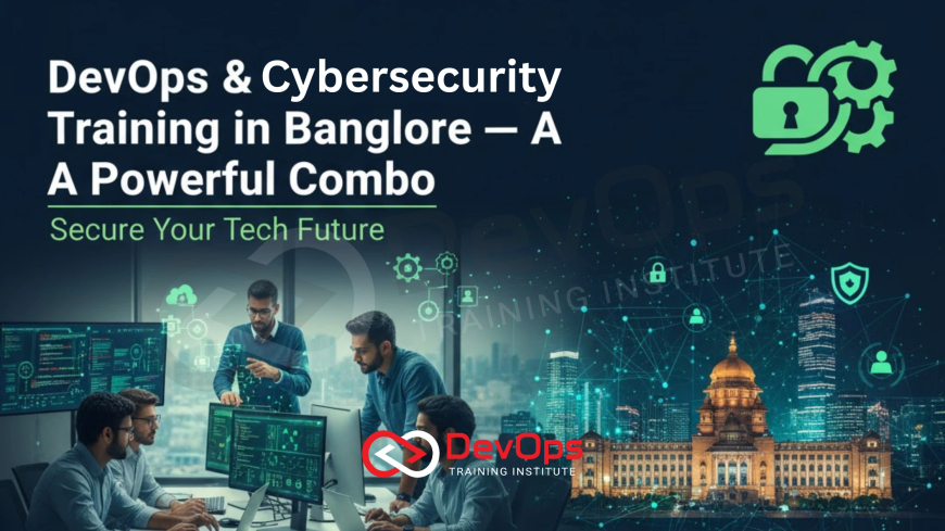 DevOps & Cybersecurity Training in Bangalore – A Powerful Combo