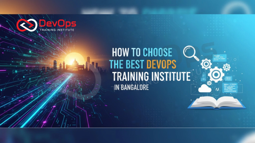How to Choose the Best DevOps Training Institute in Bangalore