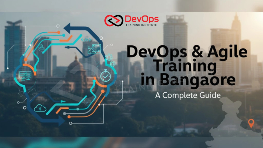 DevOps & Agile Training in Bangalore – A Complete Guide