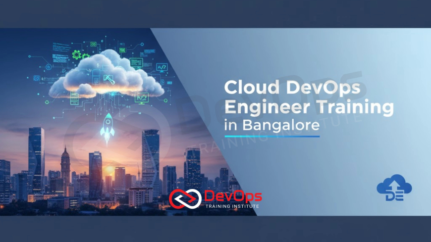 Cloud DevOps Engineer Training in Bangalore