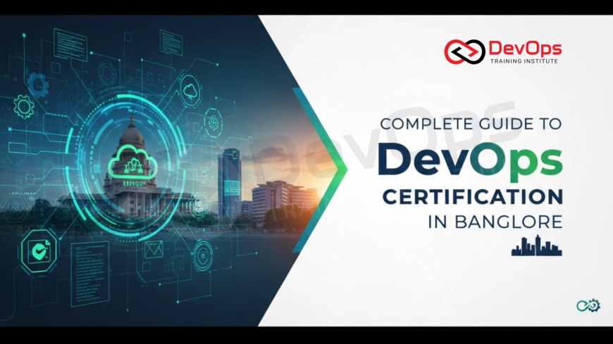Complete Guide to DevOps Certification in Bangalore [2025 Updated]