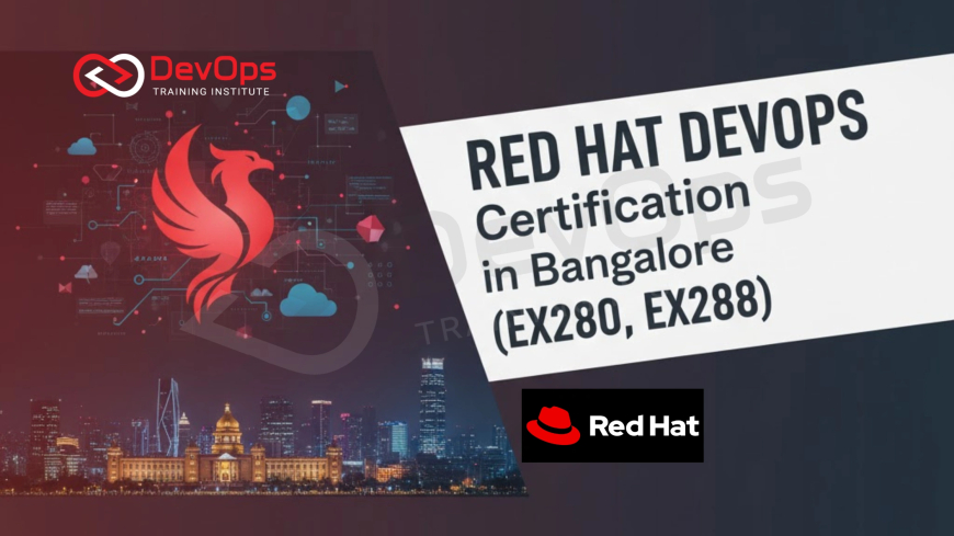 Red Hat DevOps Certification in Bangalore (EX280, EX288)