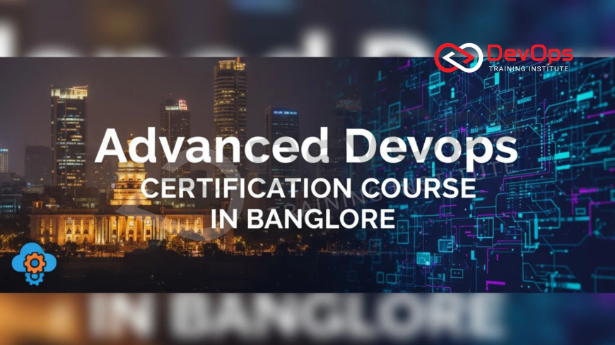 Advanced DevOps Certification Course in Bangalore