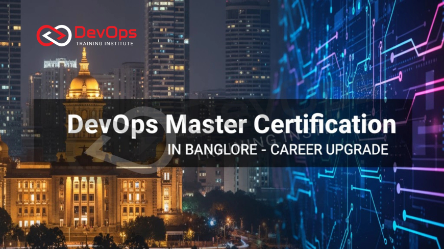 DevOps Master Certification in Bangalore – Career Upgrade