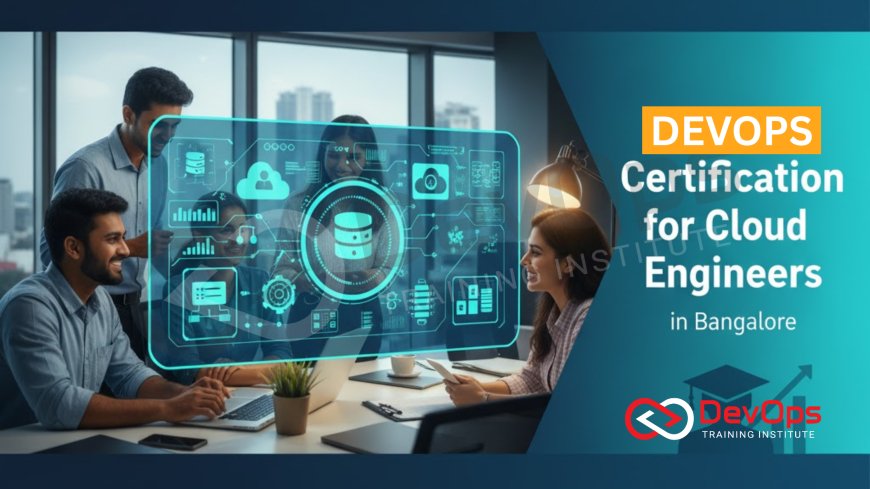 DevOps Certification for Cloud Engineers in Bangalore